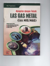 Mengelas dengan teknik las gas metal (las mig/mag)