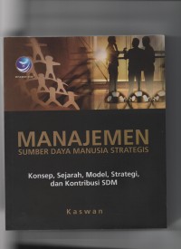 Manajemen sumber daya ,manusia strategis; konsep,sejarah,model,strategi,dan kontribusi SDM