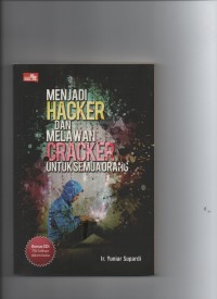 Menjadi hacker dan melawan cracker untuk semua orang