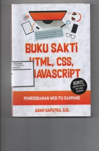 Buku sakti HTML, CSS, & javascript: pemrograman web itu gampang