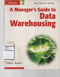 A Manager's guide to data warehousing