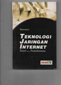 Teknologi jaringan internet: teori dan pemahaman