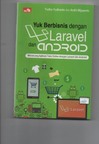 Image of Yuk berbisnis dengan laravel dan android: merancang aplikasi toko online dengan laravel dan android