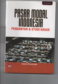 PASAR MODAL INDONESIA : PENGANTAR & STUDI KASUS