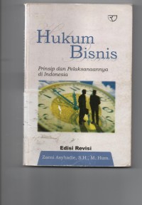 HUKUM BISNIS : PRINSIP DAN PELAKSANAANNYA DI INDONESIA