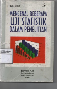 MENGENAL BEBERAPA UJI STATISTIK DALAM PENELITIAN