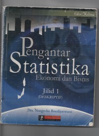 Pengantar Statistika Ekonomi dan Bisnis Jilid 1 ( Deskriftif )