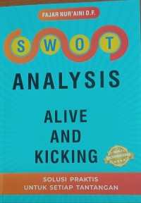 SWOT analysis alive and kicking: solusi praktis untuk setiap tantangan