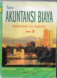 Akuntansi Biaya : Penekanan Manajerial Jilid 2 Edisi 11