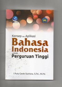Image of Konsep dan Aplikasi bahasa indonesia untuk peguruan tinggi