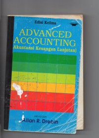 Advanced Accounting : Akuntansi Keuangan Lanjutan