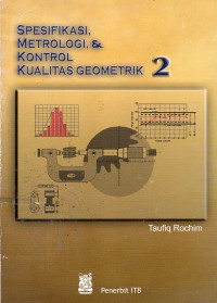 Image of Spesifikasi, metrology, & kontrol kualitas geometrik