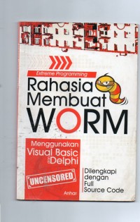 Extreme programming rahasia membuat worm menggunakan visual basic dan delphi