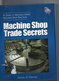 Machine shop trade secrets