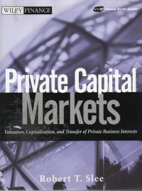 Private capital markets valuation, capitalization, and transfer of private business interests