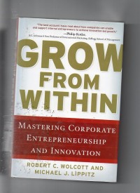 Image of Grow from within mastering corporate entrepreneurship and innovation