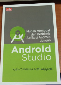 Mudah membuat dan berbisnis aplikasi android dengan android studio